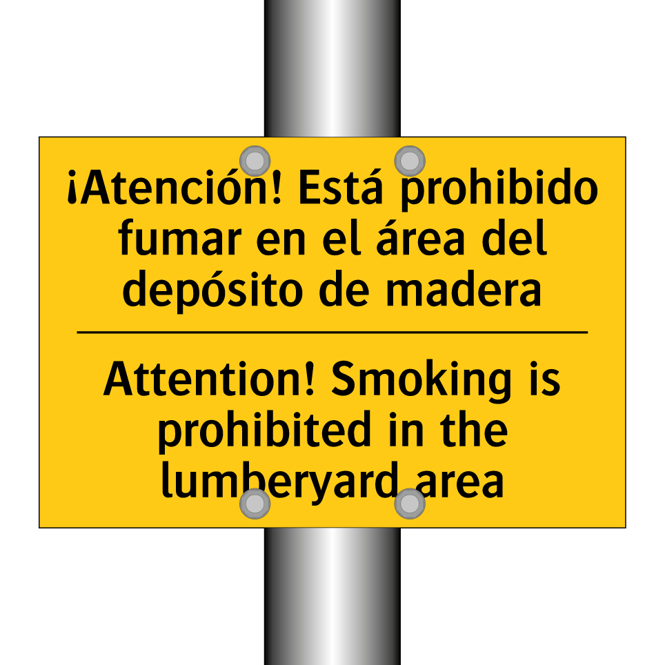 ¡Atención! Está prohibido fumar en el área del depósito de madera - Attention! Smoking is prohibited in the lumberyard area
