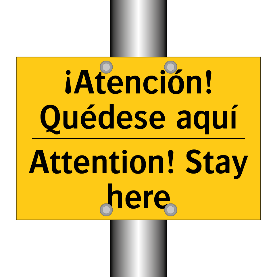 ¡Atención! Quédese aquí - Attention! Stay here