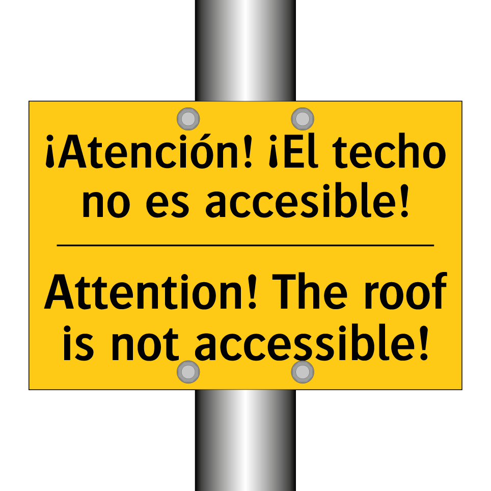 ¡Atención! ¡El techo no es accesible! - Attention! The roof is not accessible!