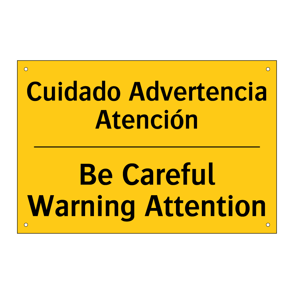 Cuidado Advertencia Atención - Be Careful Warning Attention