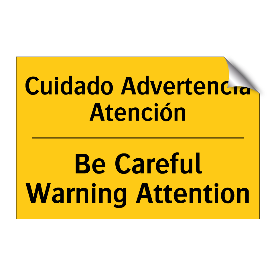 Cuidado Advertencia Atención - Be Careful Warning Attention