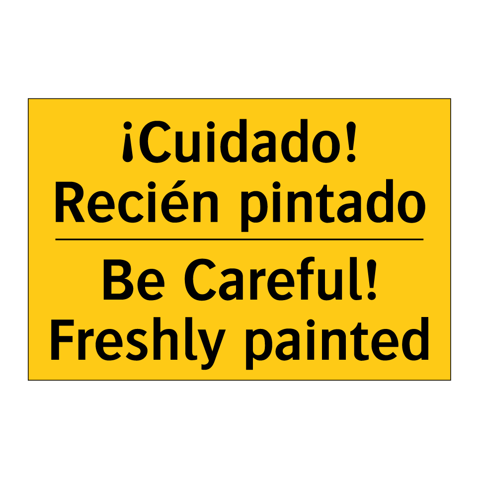 ¡Cuidado! Recién pintado - Be Careful! Freshly painted