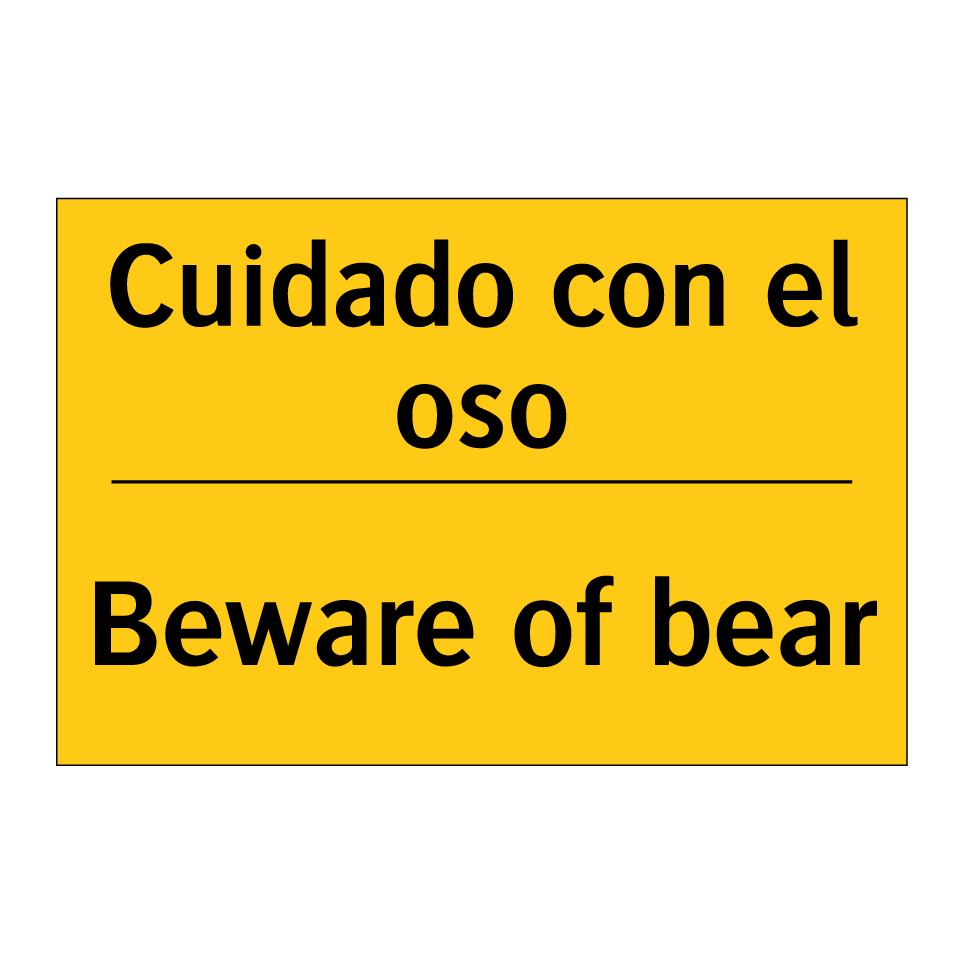 Cuidado con el oso - Beware of bear