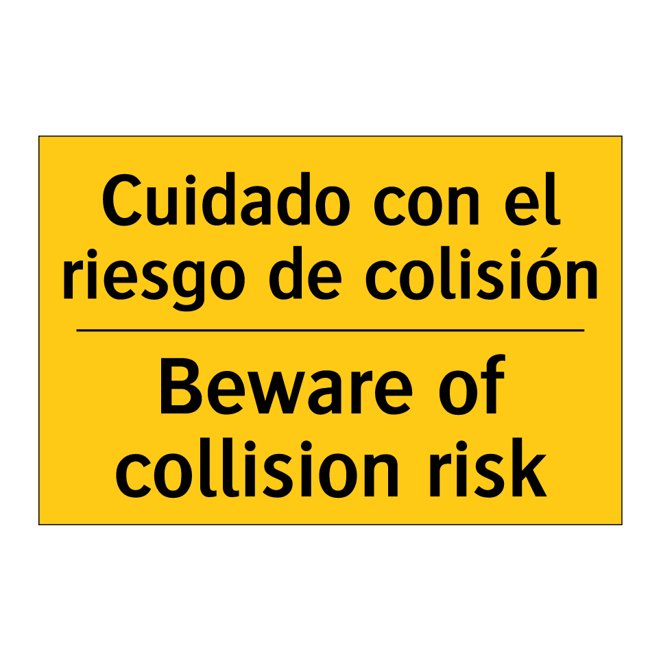 Cuidado con el riesgo de colisión - Beware of collision risk