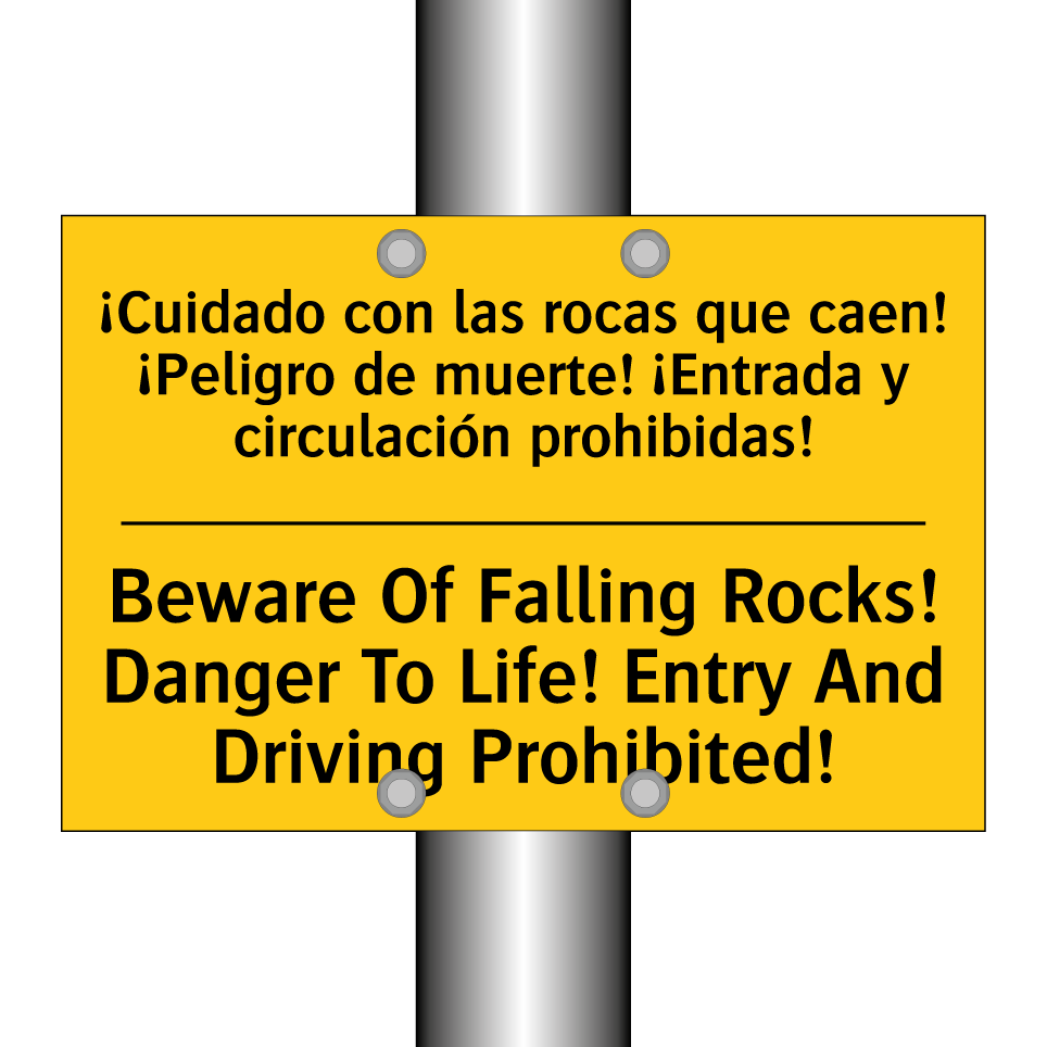 ¡Cuidado con las rocas que caen! ¡Peligro de muerte! ¡Entrada y circulación prohibidas! - Beware Of Falling Rocks! Danger To Life! Entry And Driving Prohibited!