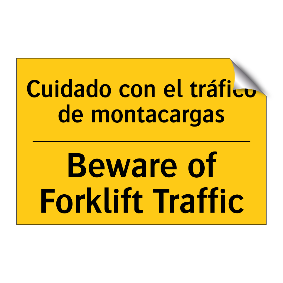 Cuidado con el tráfico de montacargas - Beware of Forklift Traffic