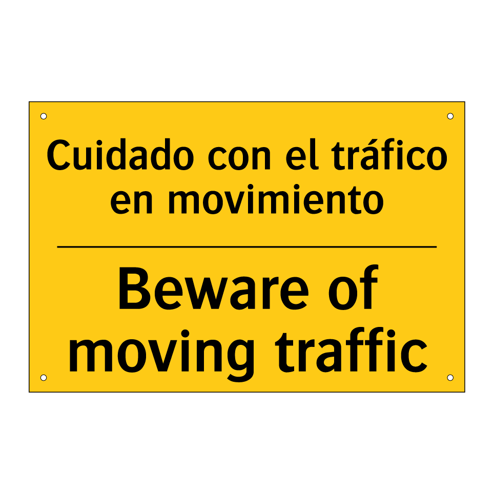 Cuidado con el tráfico en movimiento - Beware of moving traffic