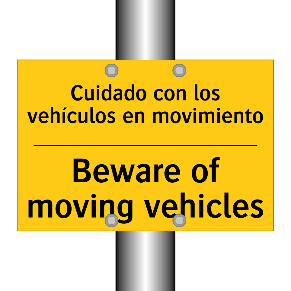 Cuidado con los vehículos en movimiento - Beware of moving vehicles