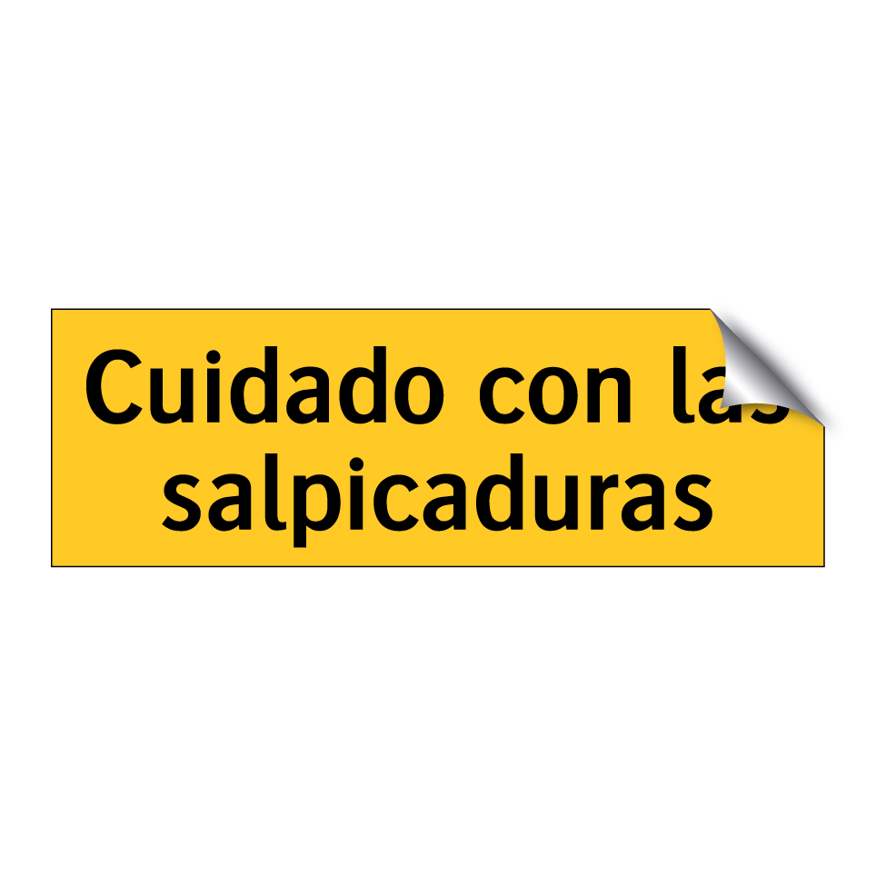 Cuidado con las salpicaduras