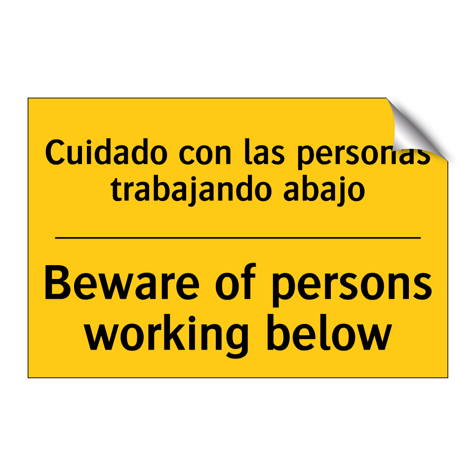 Cuidado con las personas trabajando abajo - Beware of persons working below