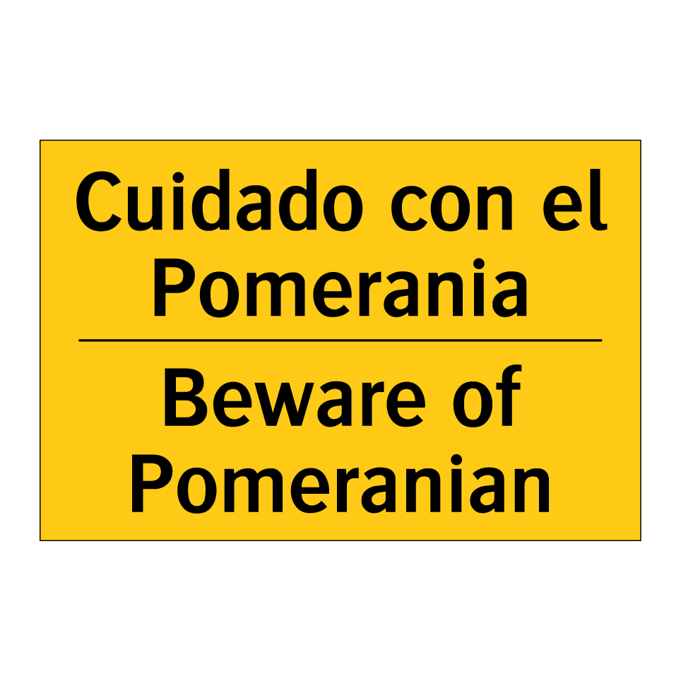 Cuidado con el Pomerania - Beware of Pomeranian