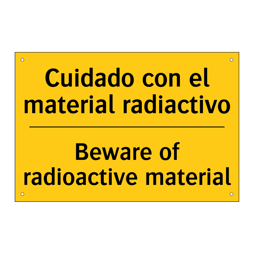 Cuidado con el material radiactivo - Beware of radioactive material