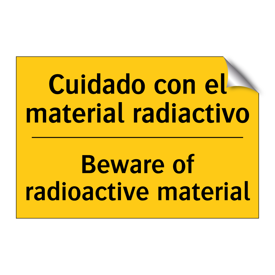 Cuidado con el material radiactivo - Beware of radioactive material