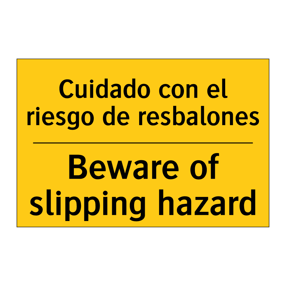Cuidado con el riesgo de resbalones - Beware of slipping hazard