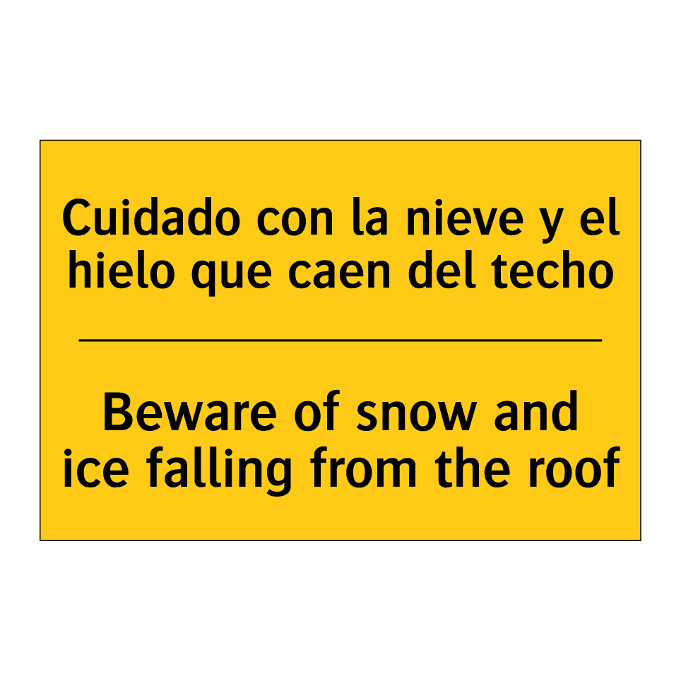 Cuidado con la nieve y el hielo que caen del techo - Beware of snow and ice falling from the roof