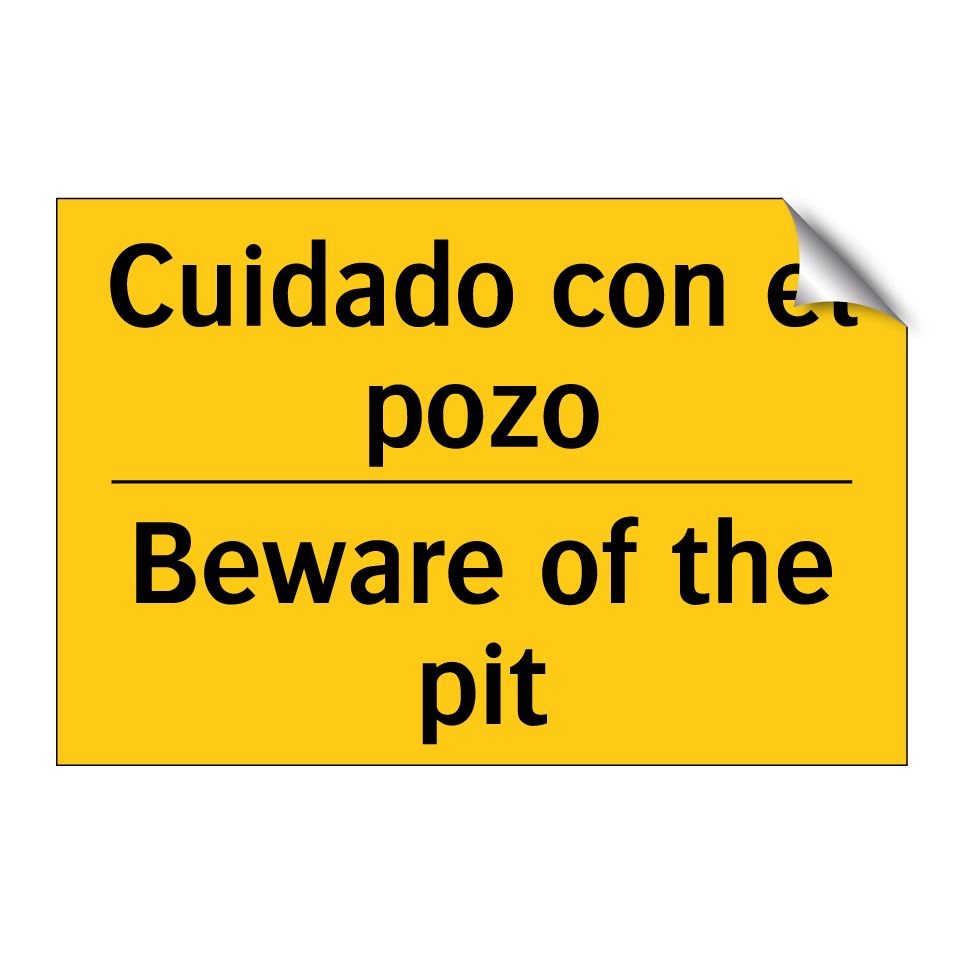 Cuidado con el pozo - Beware of the pit