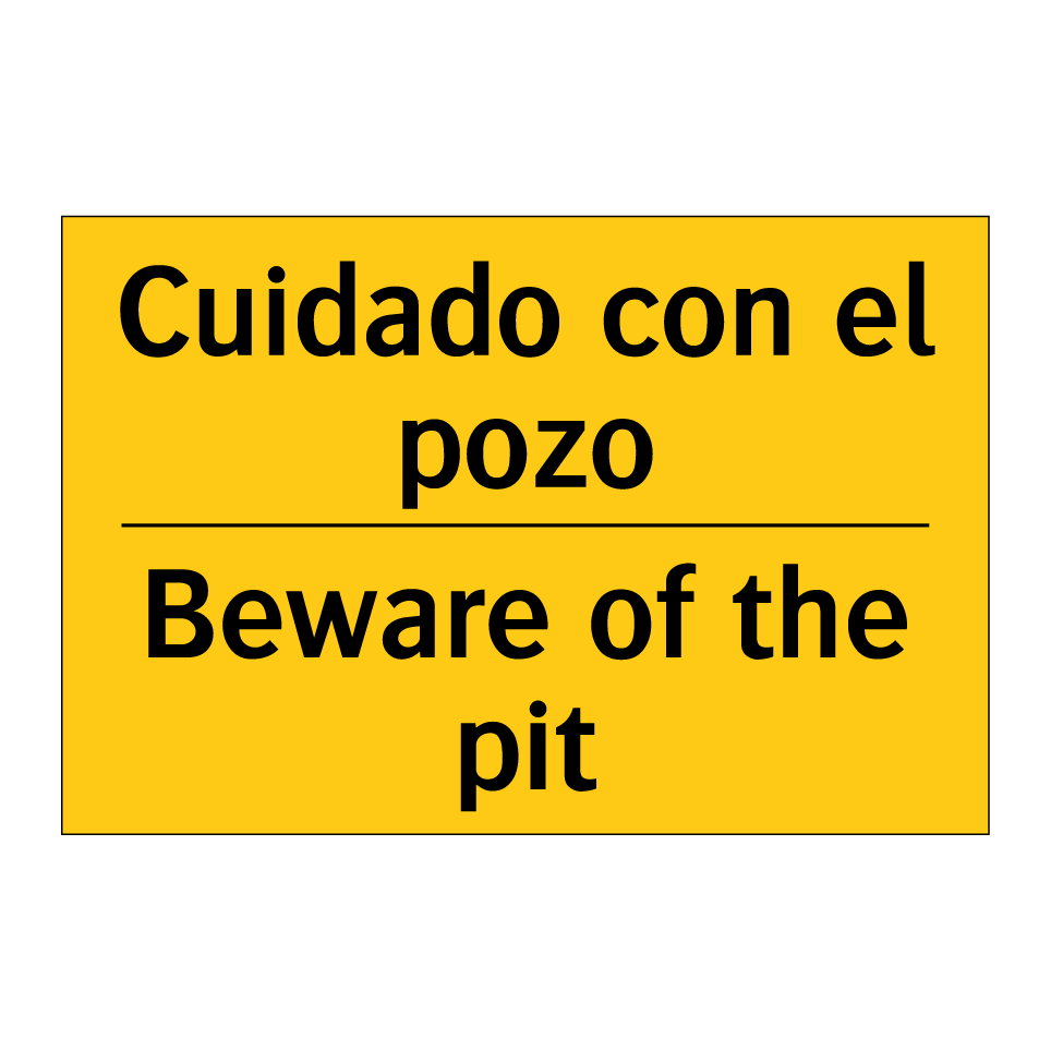 Cuidado con el pozo - Beware of the pit