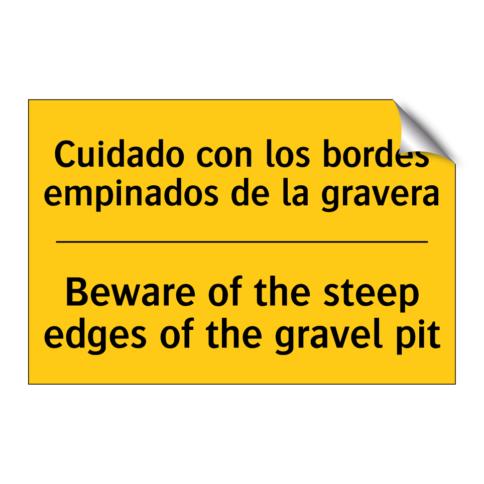 Cuidado con los bordes empinados de la gravera - Beware of the steep edges of the gravel pit