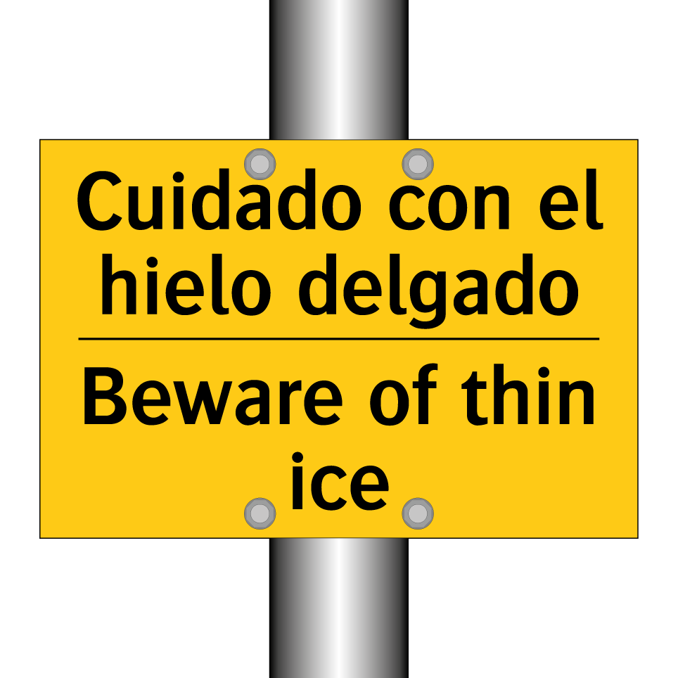 Cuidado con el hielo delgado - Beware of thin ice