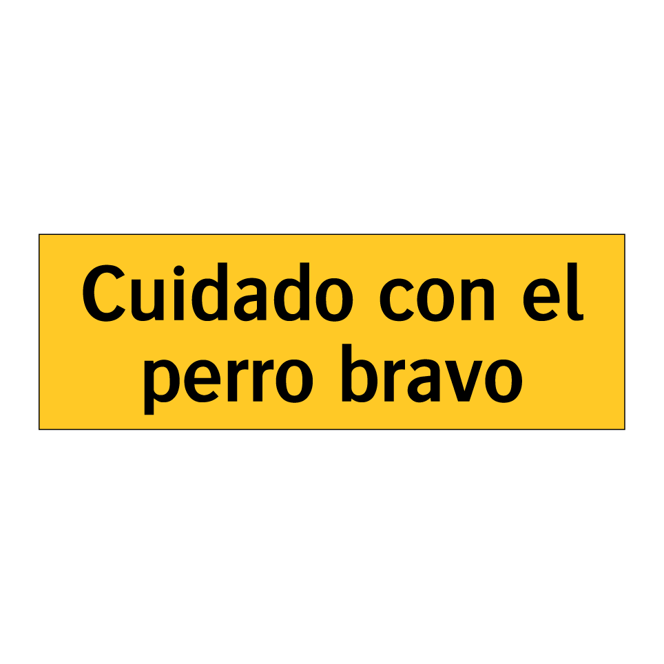 Cuidado con el perro bravo