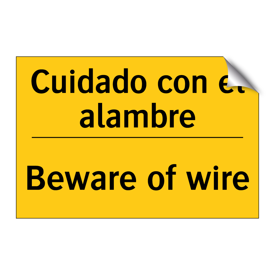 Cuidado con el alambre - Beware of wire