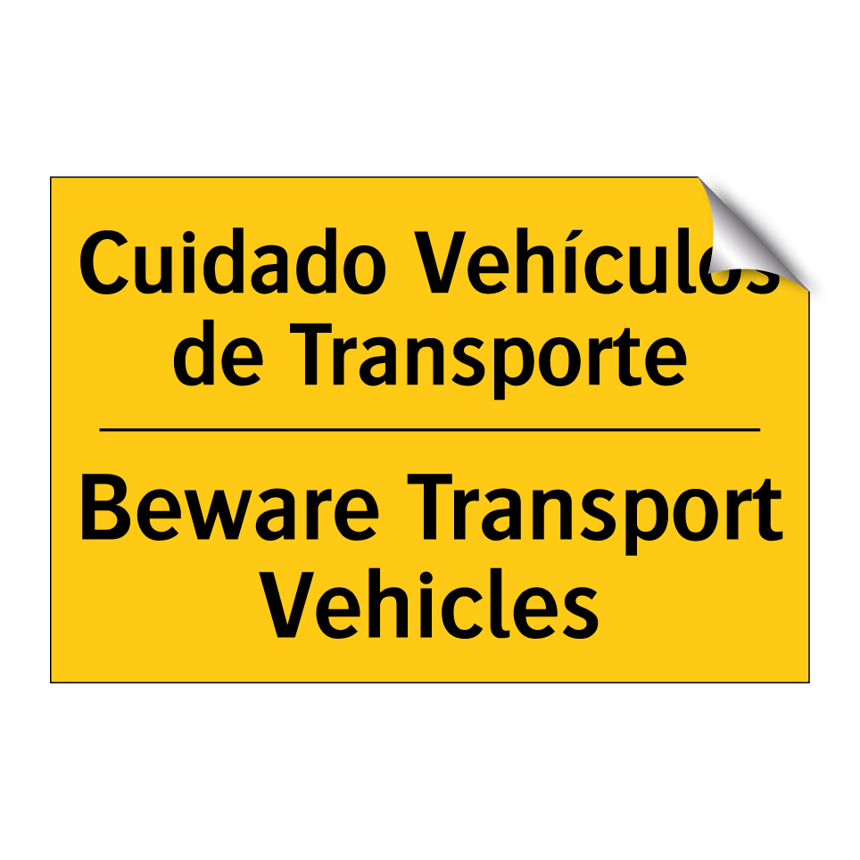 Cuidado Vehículos de Transporte - Beware Transport Vehicles