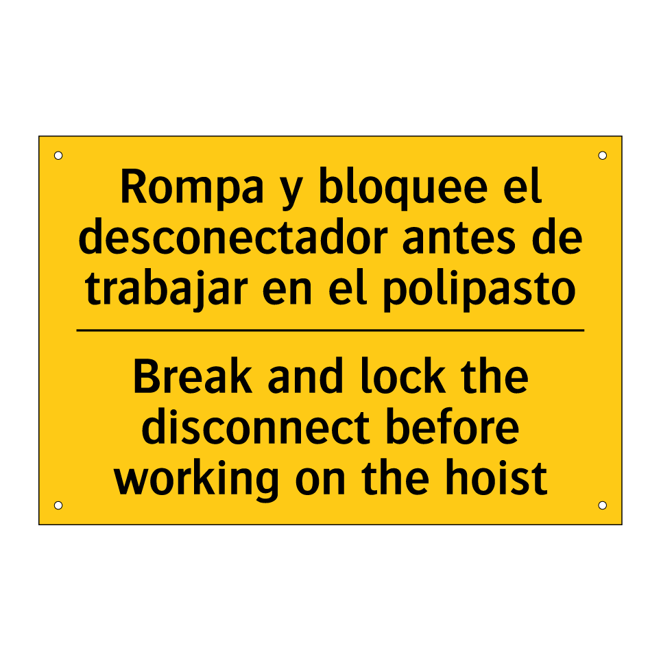 Rompa y bloquee el desconectador antes de trabajar en el polipasto - Break and lock the disconnect before working on the hoist