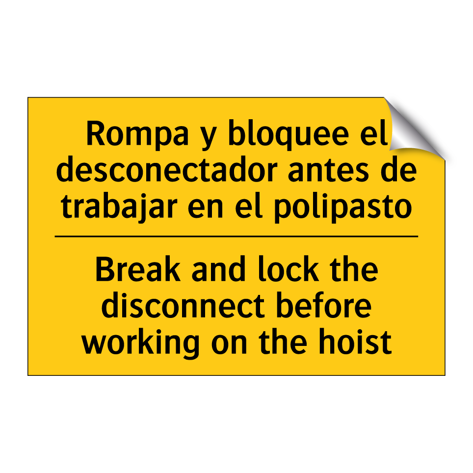 Rompa y bloquee el desconectador antes de trabajar en el polipasto - Break and lock the disconnect before working on the hoist