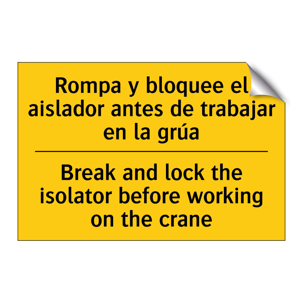 Rompa y bloquee el aislador antes de trabajar en la grúa - Break and lock the isolator before working on the crane