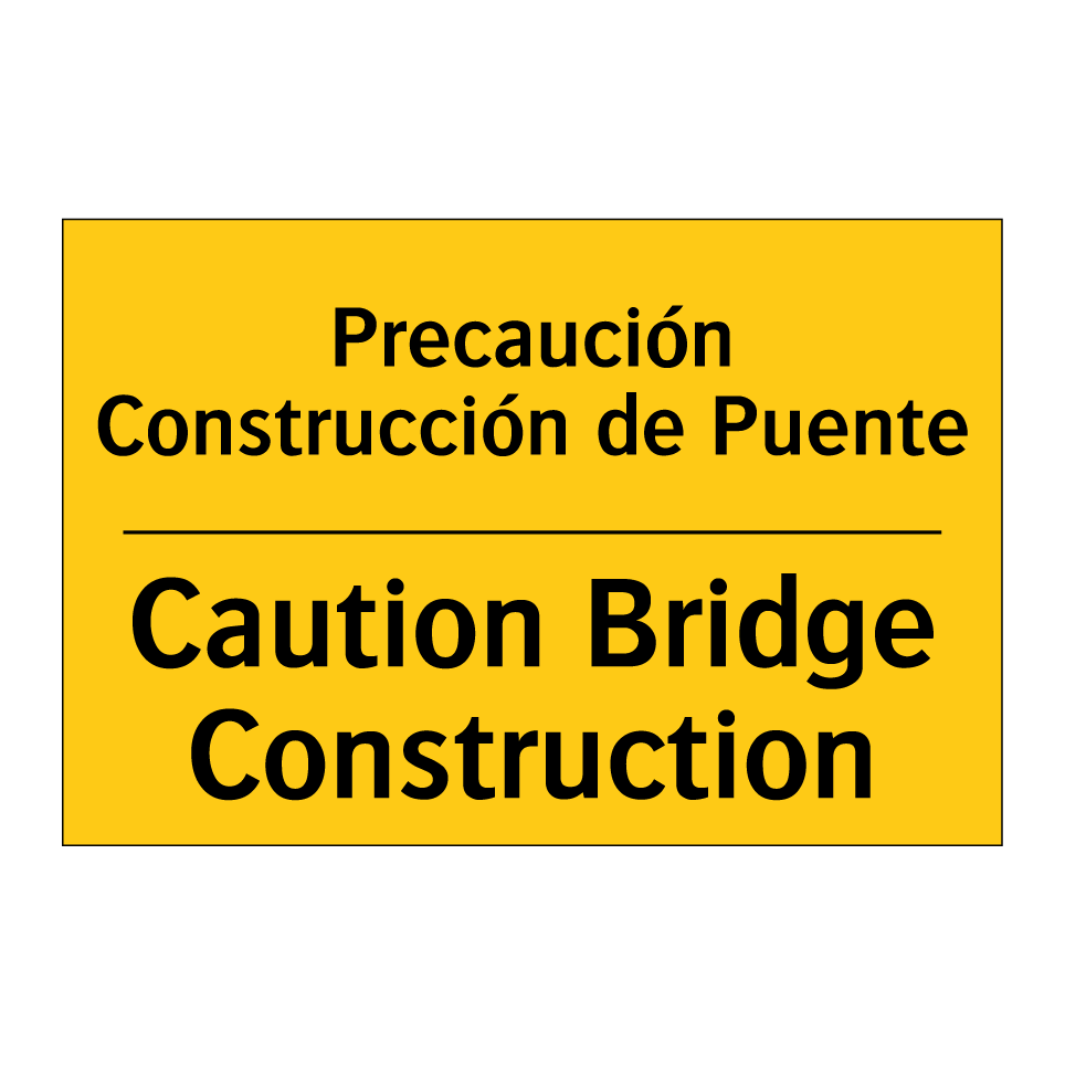 Precaución Construcción de Puente - Caution Bridge Construction