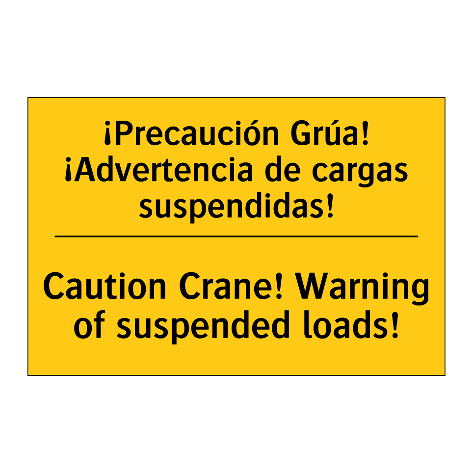 ¡Precaución Grúa! ¡Advertencia de cargas suspendidas! - Caution Crane! Warning of suspended loads!