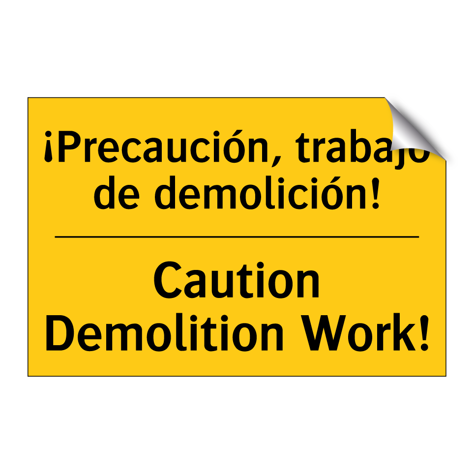 ¡Precaución, trabajo de demolición! - Caution Demolition Work!