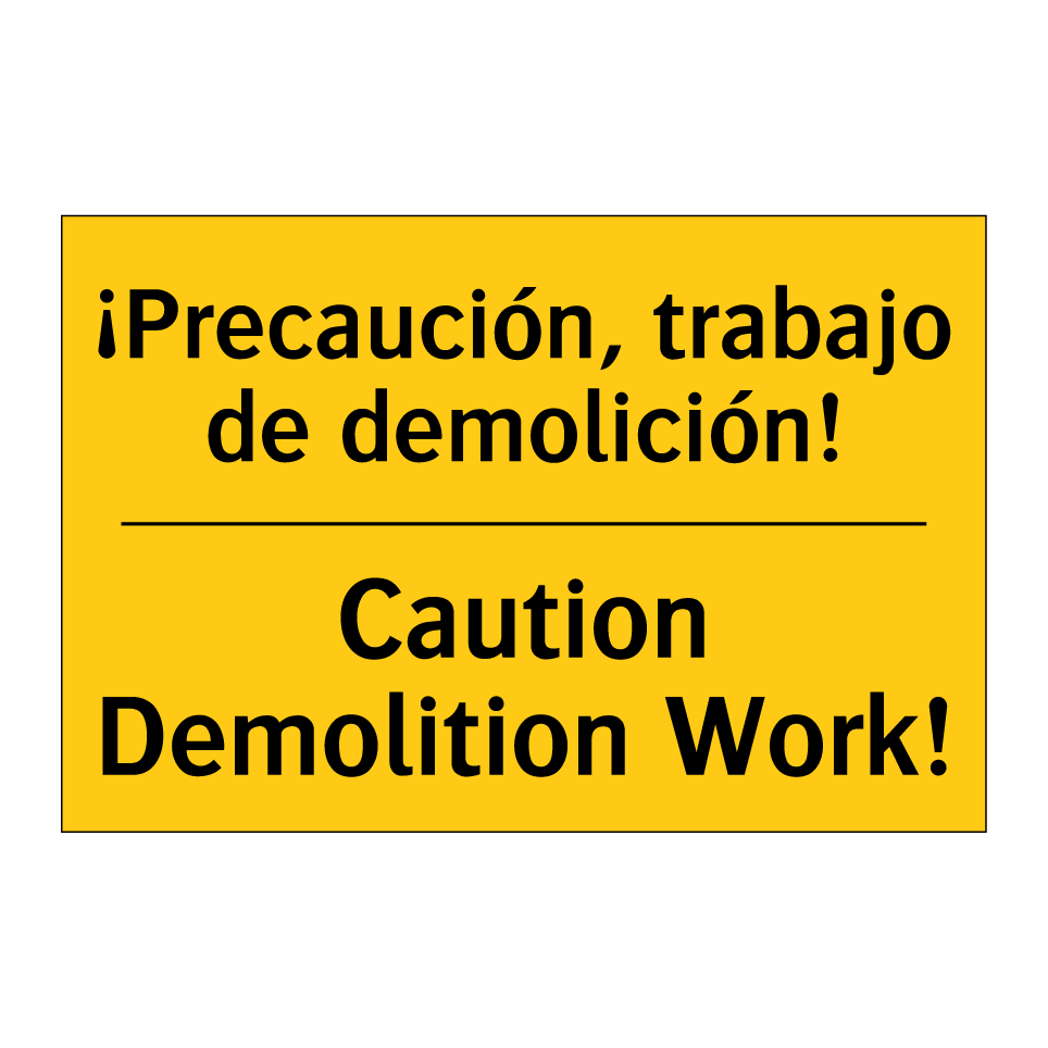 ¡Precaución, trabajo de demolición! - Caution Demolition Work!