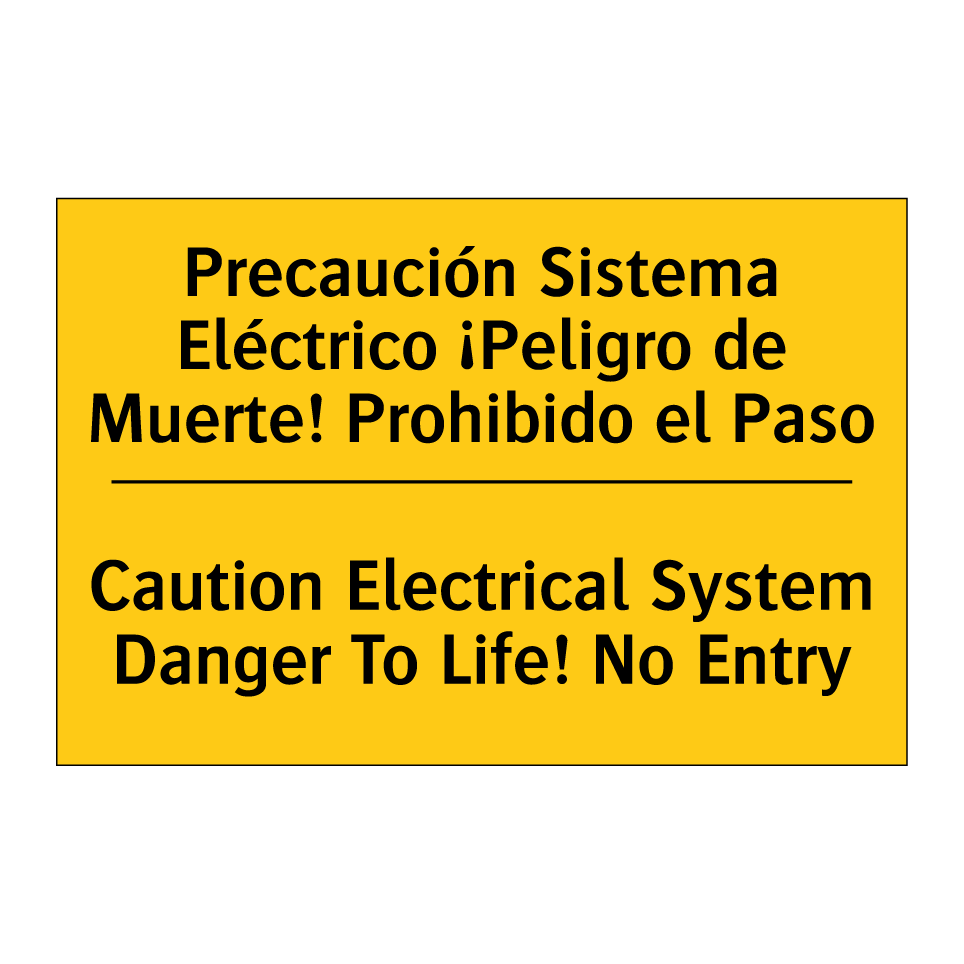 Precaución Sistema Eléctrico ¡Peligro de Muerte! Prohibido el Paso - Caution Electrical System Danger To Life! No Entry