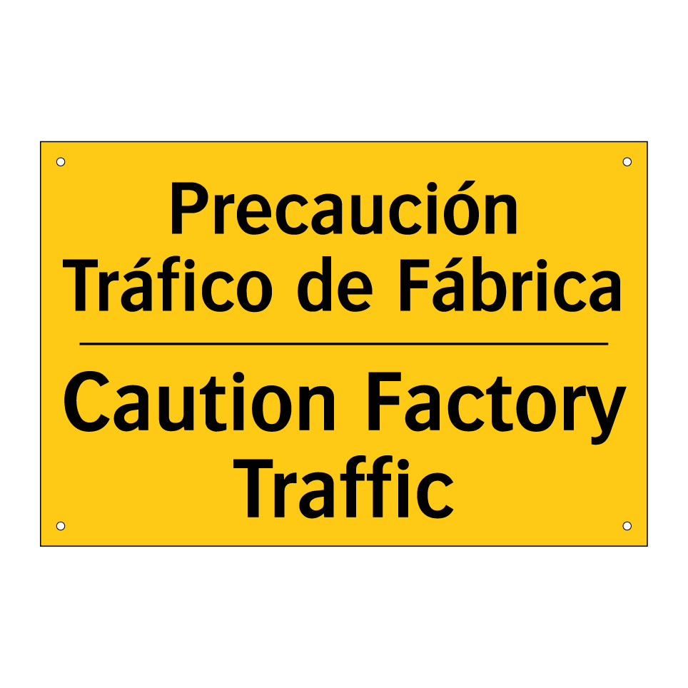 Precaución Tráfico de Fábrica - Caution Factory Traffic