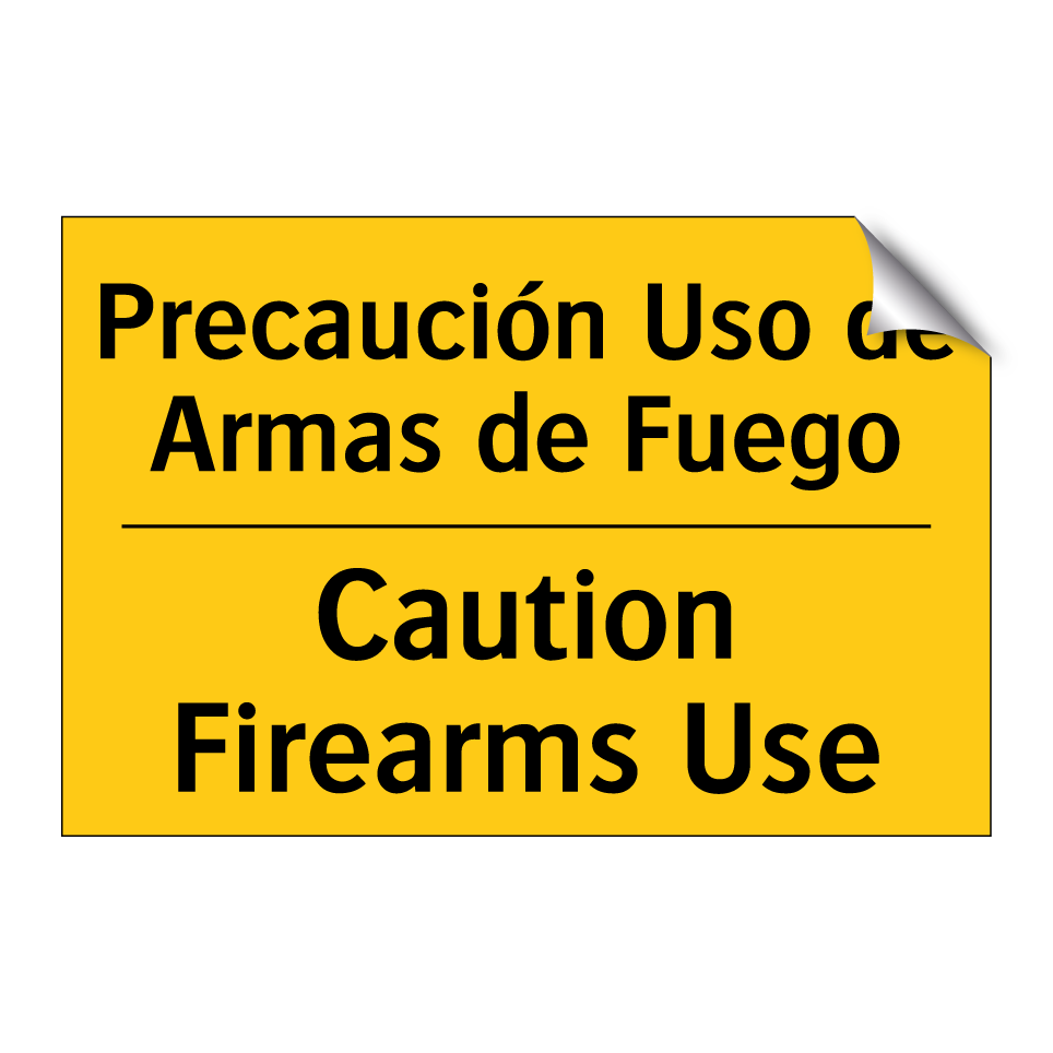 Precaución Uso de Armas de Fuego - Caution Firearms Use