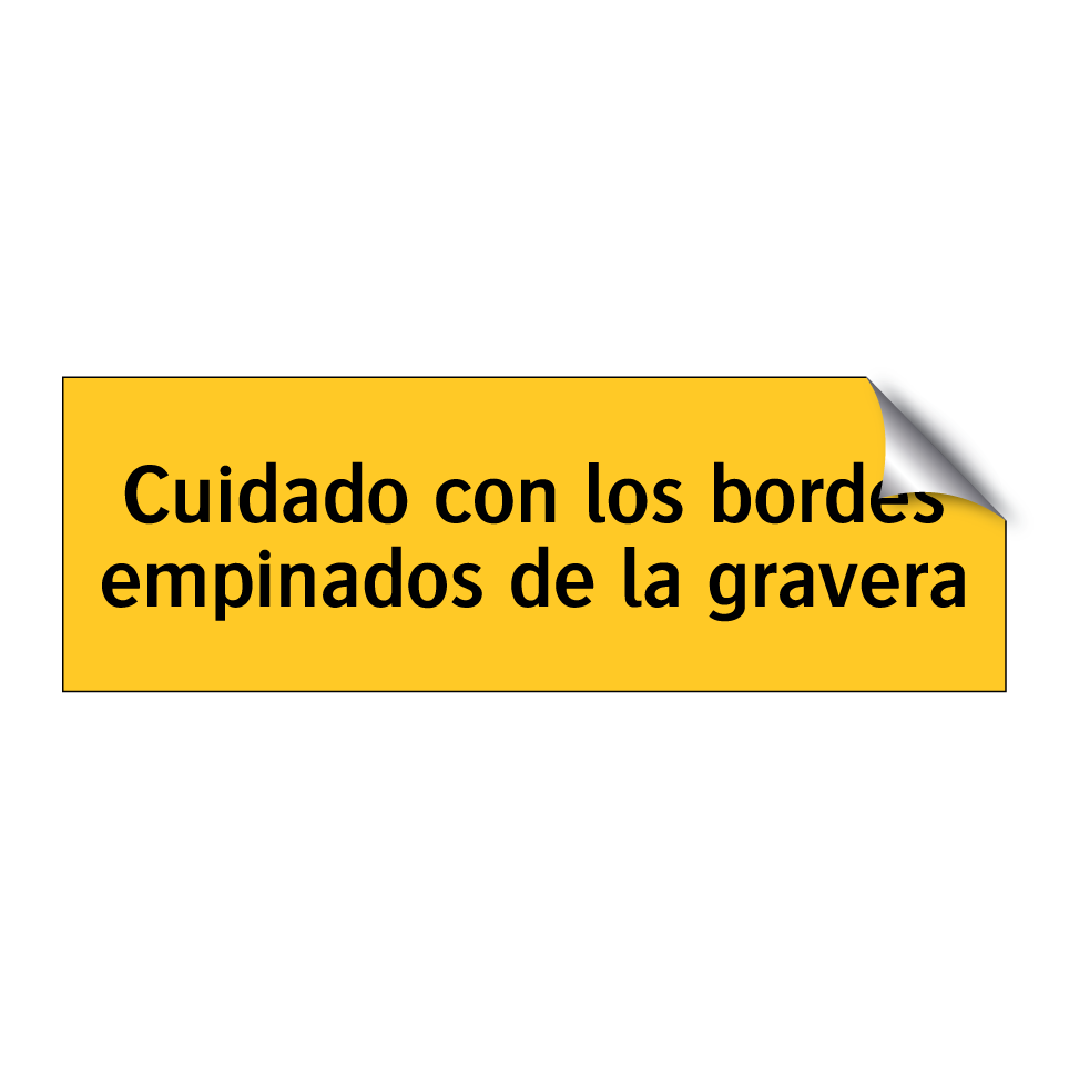 Cuidado con los bordes empinados de la gravera