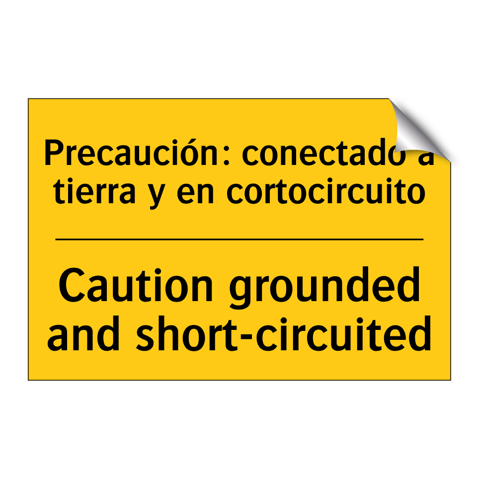 Precaución: conectado a tierra y en cortocircuito - Caution grounded and short-circuited