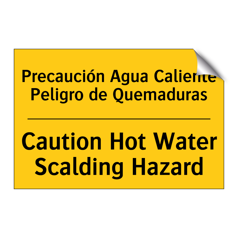 Precaución Agua Caliente Peligro de Quemaduras - Caution Hot Water Scalding Hazard