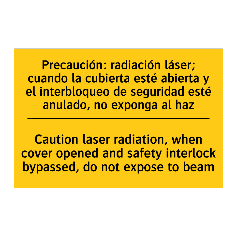 Caution laser radiation, when cover opened and safety interlock bypassed, do not expose to beam - Caution laser radiation, when cover opened and safety interlock bypassed, do not expose to beam