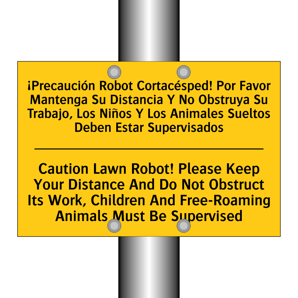 ¡Precaución Robot Cortacésped! Por Favor Mantenga Su Distancia Y No Obstruya Su Trabajo, Los Niños Y Los Animales Sueltos Deben Estar Supervisados - Caution Lawn Robot! Please Keep Your Distance And Do Not Obstruct Its Work, Children And Fr /.../