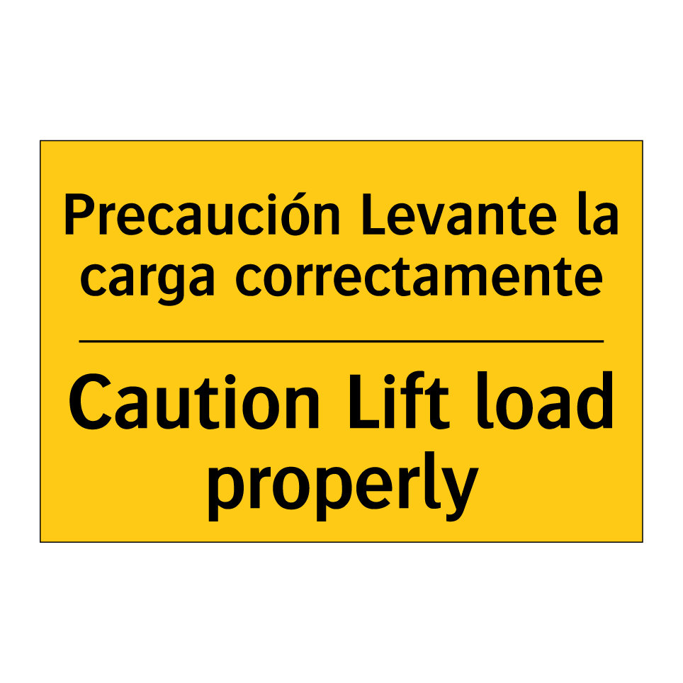 Precaución Levante la carga correctamente - Caution Lift load properly