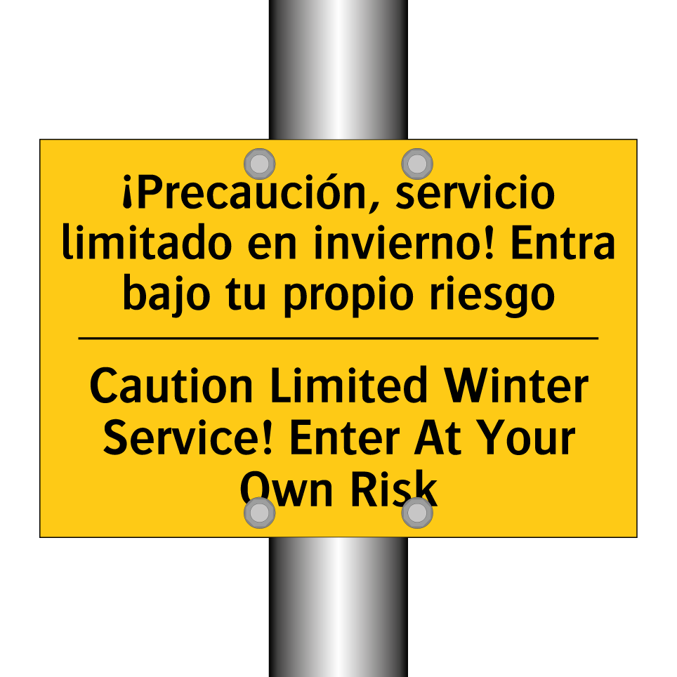 ¡Precaución, servicio limitado en invierno! Entra bajo tu propio riesgo - Caution Limited Winter Service! Enter At Your Own Risk