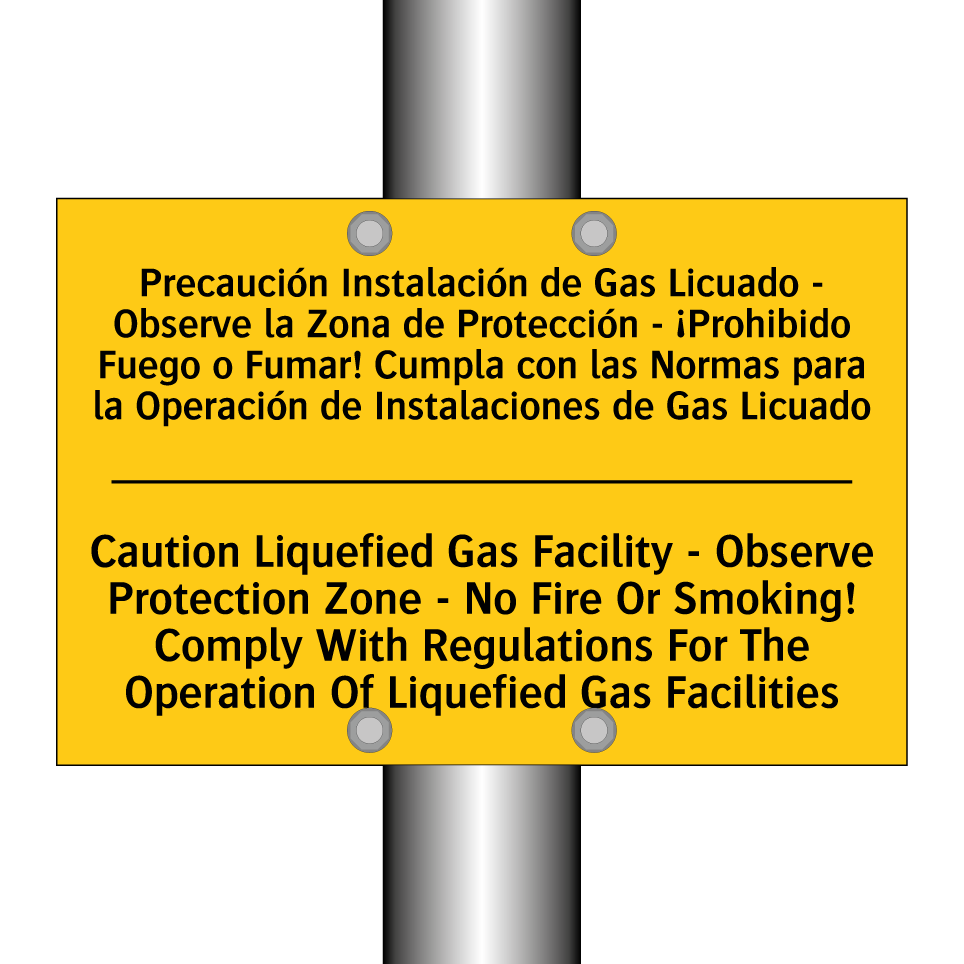 Precaución Instalación de Gas Licuado - Observe la Zona de Protección - ¡Prohibido Fuego o Fumar! Cumpla con las Normas para la Operación de Instalaciones de Gas Licuado - Caution Liquefied Gas Facility - Observe Protection Zone - No Fire O /.../