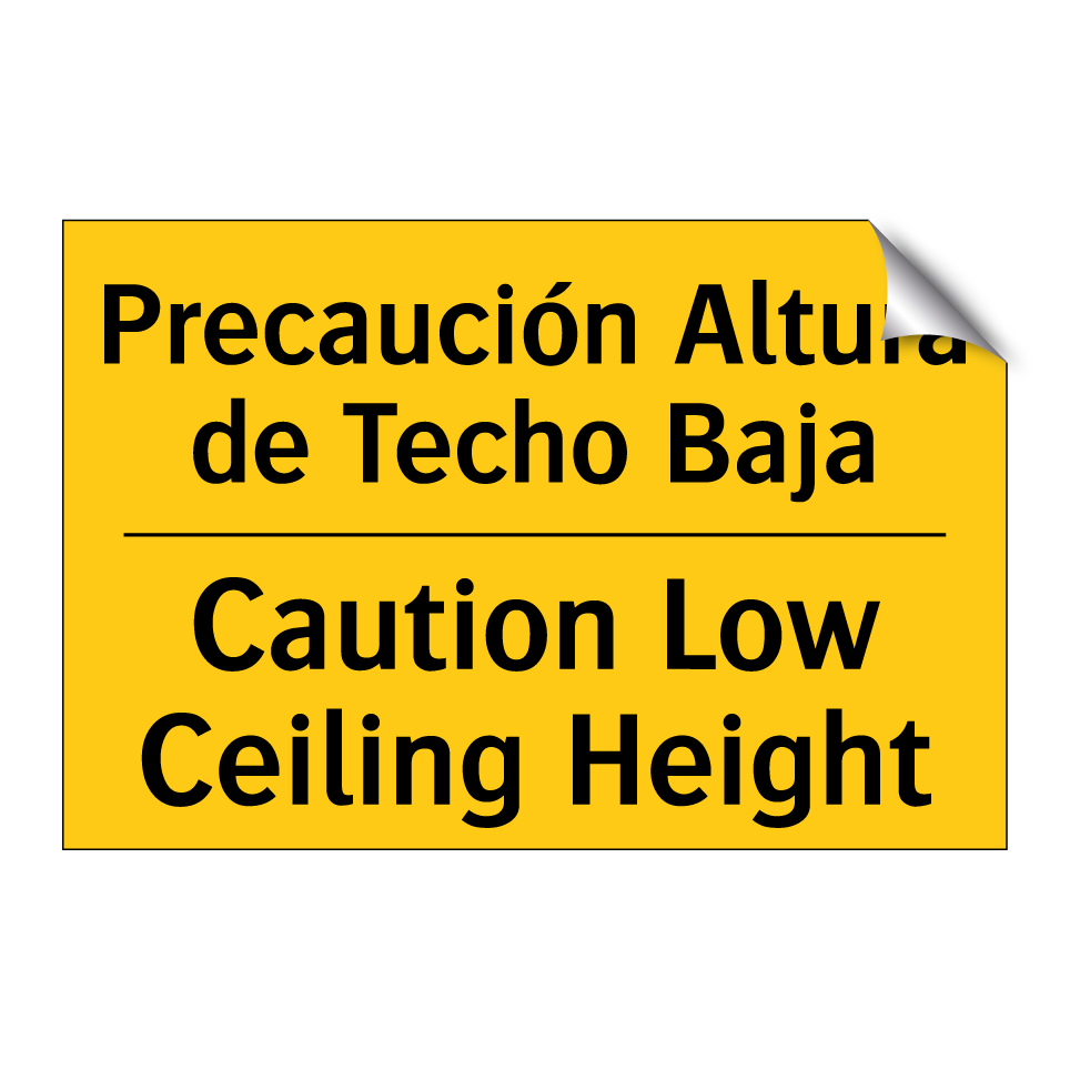 Precaución Altura de Techo Baja - Caution Low Ceiling Height
