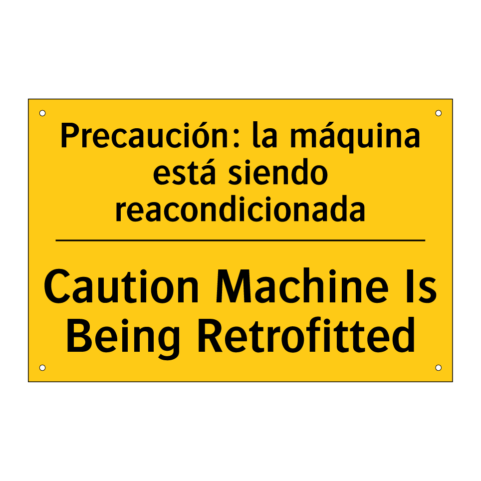 Caution Machine Is Being Retrofitted - Caution Machine Is Being Retrofitted