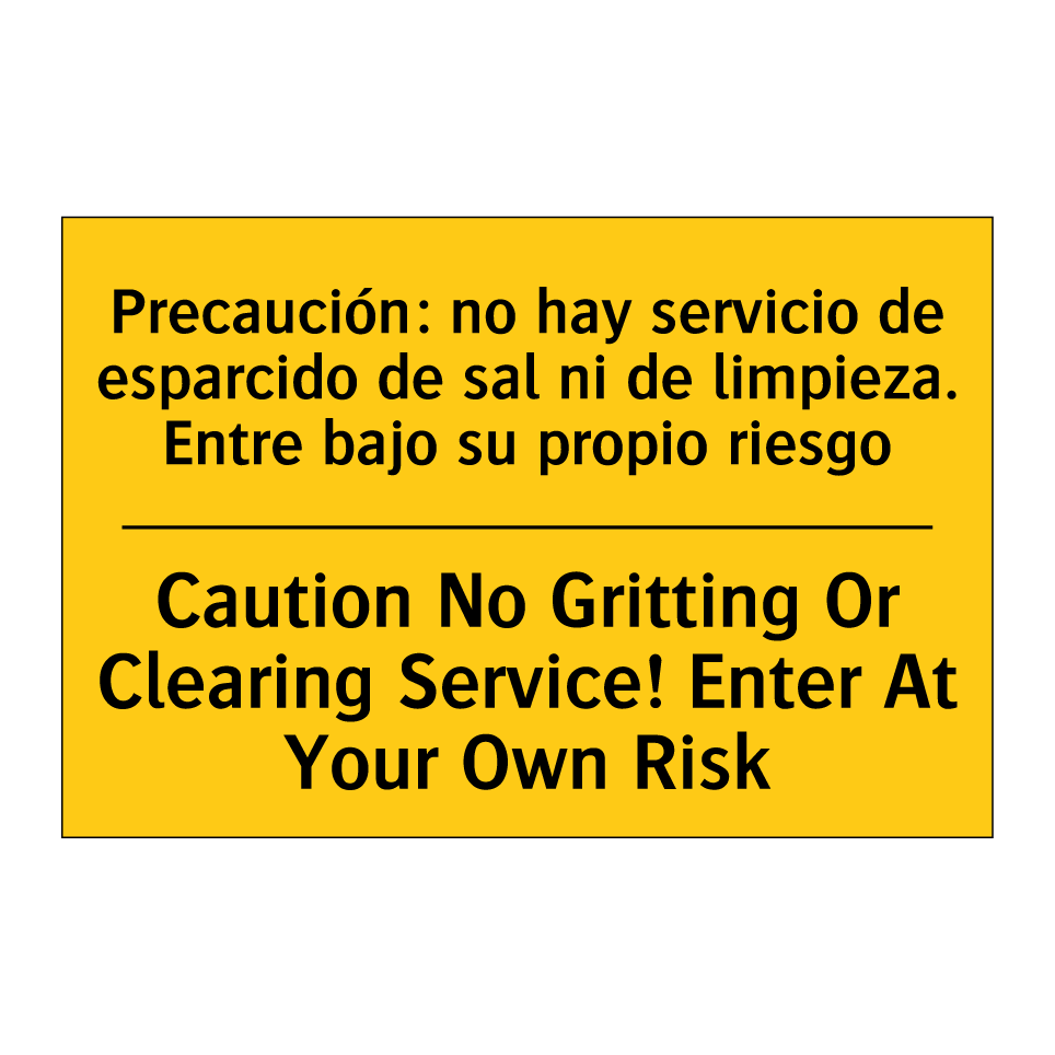 Caution No Gritting Or Clearing Service! Enter At Your Own Risk - Caution No Gritting Or Clearing Service! Enter At Your Own Risk