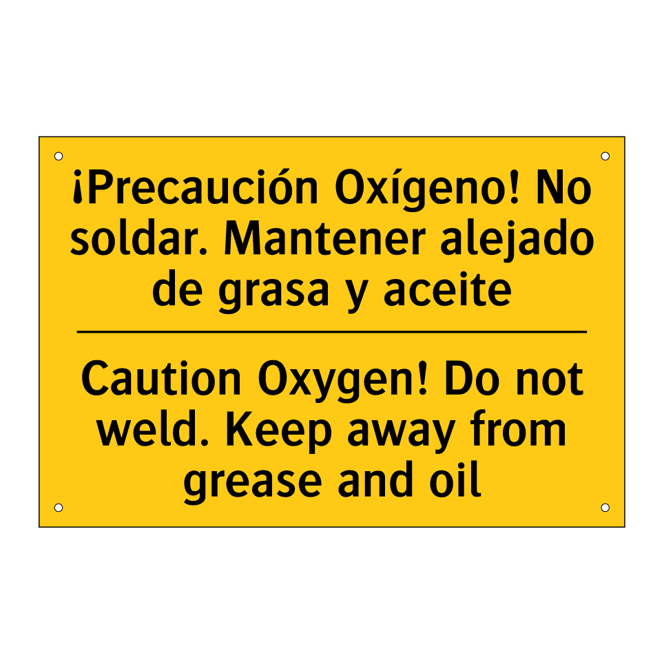¡Precaución Oxígeno! No soldar. Mantener alejado de grasa y aceite - Caution Oxygen! Do not weld. Keep away from grease and oil