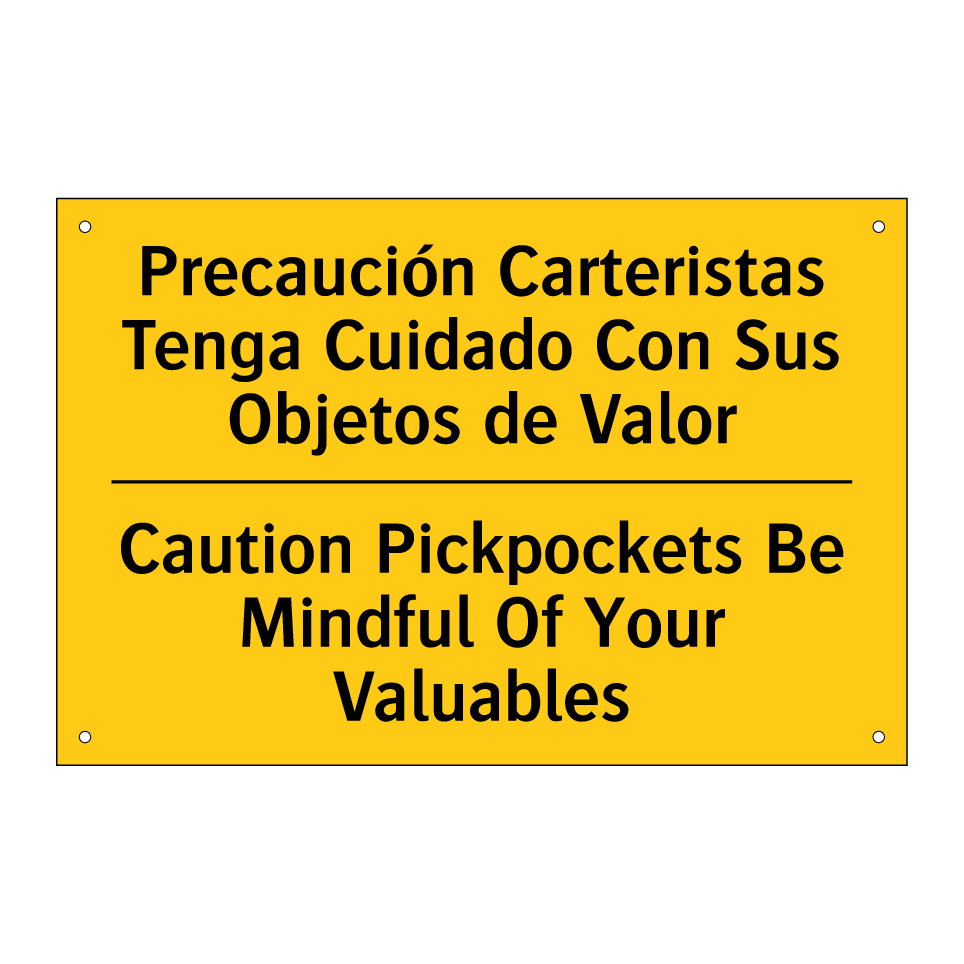 Precaución Carteristas Tenga Cuidado Con Sus Objetos de Valor - Caution Pickpockets Be Mindful Of Your Valuables