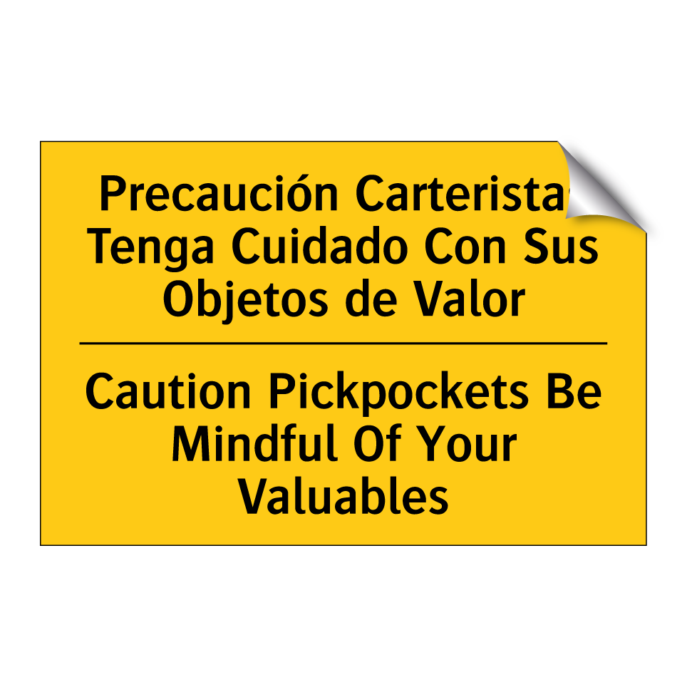 Precaución Carteristas Tenga Cuidado Con Sus Objetos de Valor - Caution Pickpockets Be Mindful Of Your Valuables